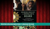 liberty book  Drinking Arak Off an Ayatollahâ€™s Beard: A Journey Through the Inside-Out Worlds of