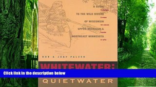 Buy Bob and Jody Palzer Whitewater; Quietwater, 8th: A Guide to the Rivers of Wisconsin, upper
