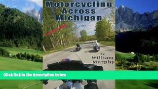 Buy NOW  Motorcycling Across Michigan William Murphy  Book