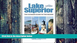 Buy The Editors of Lake Superior Magazine Lake Superior, The Ultimate Guide to the Region, Second