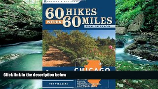 Buy NOW  60 Hikes Within 60 Miles: Chicago: Including Aurora, Northwest Indiana, and Waukegan Ted