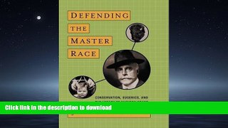 FAVORITE BOOK  Defending the Master Race: Conservation, Eugenics, and the Legacy of Madison