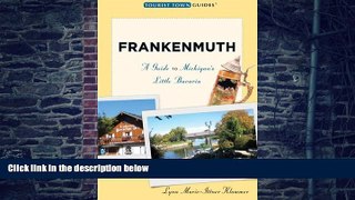 Buy NOW Lynn Marie-Ittner Klammer Frankenmuth: A Guide to Michigan s Little Bavaria (Tourist Town