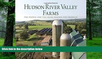 Buy NOW  Hudson River Valley Farms: The People And The Pride Behind The Produce Joanne Michaels