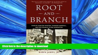 FAVORITE BOOK  Root and Branch: Charles Hamilton Houston, Thurgood Marshall, and the Struggle to