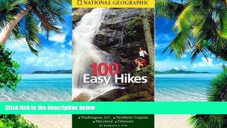 Buy  National Geographic Guide to 100 Easy Hikes: Washington DC, Virginia, Maryland, Delaware