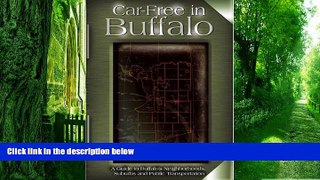 Buy NOW  Car-Free in Buffalo: A Guide to Buffalo s Neighborhoods, Suburbs and Public