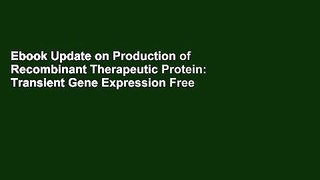 Ebook Update on Production of Recombinant Therapeutic Protein: Transient Gene Expression Free