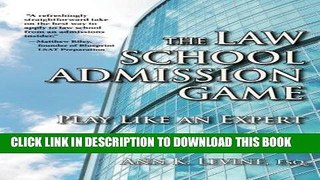 Ebook The Law School Admission Game: Play Like an Expert, Second Edition (Law School Expert) Free