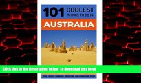Read books  Australia: Australia Travel Guide: 101 Coolest Things to Do in Australia (Sydney,
