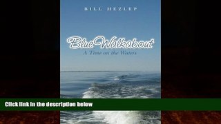 Bill Hezlep Blue Walkabout: A Time on the Waters  Audiobook Download