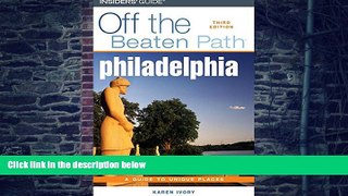 PDF Karen Ivory Philadelphia Off the Beaten PathÂ® (Off the Beaten Path Series)  Pre Order