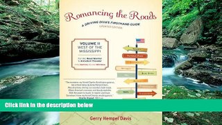 Gerry Hempel Davis Romancing the Roads: A Driving Diva s Firsthand Guide, West of the Mississippi