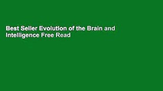 Best Seller Evolution of the Brain and Intelligence Free Read