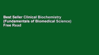Best Seller Clinical Biochemistry (Fundamentals of Biomedical Science) Free Read
