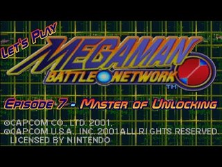 Let's Play Mega Man Battle Network - Episode 7 - Master of Unlocking