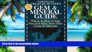 Kathy J. Rygle Northeast Treasure Hunter s Gem   Mineral Guide: Where   How to Dig, Pan, and Mine