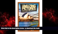Best book  Amazing Pictures and Facts About Australia: The Most Amazing Fact Book for Kids About