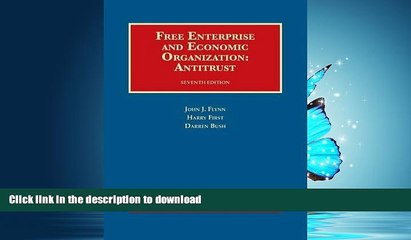 READ BOOK  Free Enterprise and Economic Organization: Antitrust, 7th Ed. (University Casebook