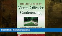 EBOOK ONLINE  Little Book of Victim Offender Conferencing: Bringing Victims And Offenders