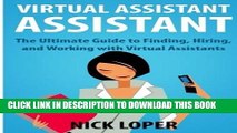 [READ PDF] Kindle Virtual Assistant Assistant: The Ultimate Guide to Finding, Hiring, and Working