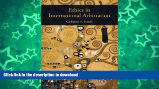 READ BOOK  Ethics in International Arbitration FULL ONLINE