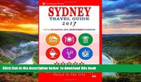 Best books  Sydney Travel Guide 2017: Shops, Restaurants, Arts, Entertainment and Nightlife in