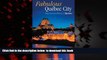 liberty books  Ulysses Fabulous Quebec City: Experience the Passion of Quebec! (Ulysses Travel