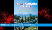 Best book  Trans-Canada Rail Guide: Includes City Guides To Halifax, Quebec City, Montreal,