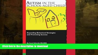 READ BOOK  Autism in the School-Aged Child: Expanding Behavioral Strategies and Promoting