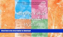 READ  Giving Voice to the Leader Within; Practical Ideas and Actions for Parents and Adults Who