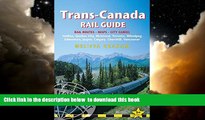 GET PDFbooks  Trans-Canada Rail Guide: Includes City Guides To Halifax, Quebec City, Montreal,