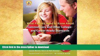 FAVORITE BOOK  What Parents Need to Know About Common Core and Other College- and Career-Ready