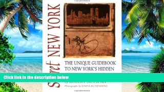 Buy  Secret New York: The Unique Guidebook to New Yorkâ€™s Hidden Sites, Sounds, and Tastes