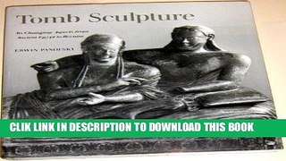 [PDF] Tomb Sculpture: Four Lectures on Its Changing Aspects from Ancient Egypt to Bernini Full