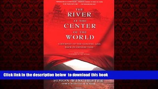 liberty book  The River at the Center of the World: A Journey Up the Yangtze, and Back in Chinese