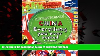 Best books  Not For Parents China: Everything You Ever Wanted to Know (Lonely Planet