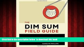 liberty book  The Dim Sum Field Guide: A Taxonomy of Dumplings, Buns, Meats, Sweets, and Other