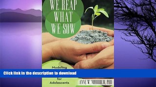 GET PDF  We Reap What We Sow: Modeling Positive Adulthood for Adolescents  PDF ONLINE