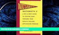 FAVORITE BOOK  Watsamatta U: The Get-A-Grip Guide to Staying Sane Through Your Child s College