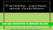Best Seller Fertility, cycles, and nutrition: Can what you eat affect your menstrual cycles and