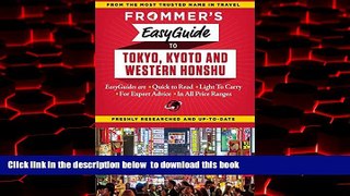 Read book  Frommer s EasyGuide to Tokyo, Kyoto and Western Honshu (Easy Guides) [DOWNLOAD] ONLINE