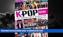 Best book  K-POP Now!: The Korean Music Revolution BOOOK ONLINE