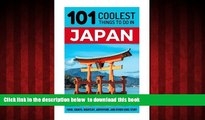 Read book  Japan: Japan Travel Guide: 101 Coolest Things to Do in Japan (Tokyo Travel, Kyoto