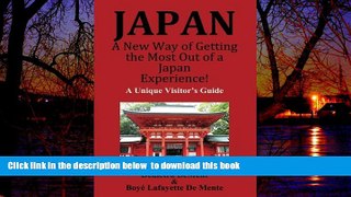 Read book  JAPAN A New Way of Getting the Most Out of a Japan Experience!: A Unique Visitor s