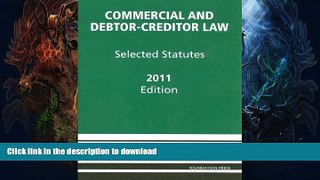 FAVORITE BOOK  Commercial and Debtor-Creditor Law: Selected Statutes, 2011 FULL ONLINE