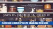 Ebook Jam It, Pickle It, Cure It: And Other Cooking Projects Free Download