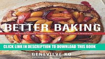 Best Seller Better Baking: Wholesome Ingredients, Delicious Desserts Free Read