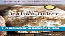 Ebook The Italian Baker, Revised: The Classic Tastes of the Italian Countryside--Its Breads,
