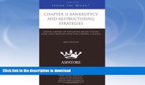 FAVORITE BOOK  Chapter 11 Bankruptcy and Restructuring Strategies, 2014 ed.: Leading Lawyers on
